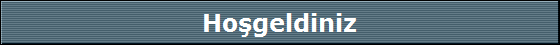 Ho?geldiniz
